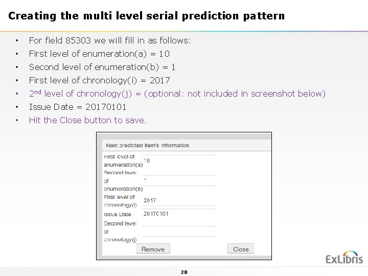 Creating the multi level serial prediction pattern • For field 85303 we will fill