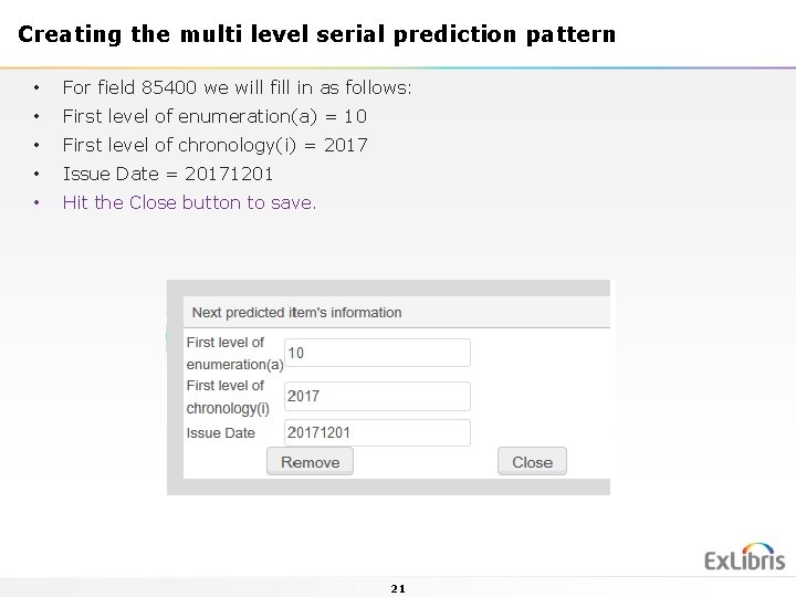 Creating the multi level serial prediction pattern • For field 85400 we will fill