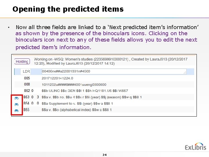 Opening the predicted items • Now all three fields are linked to a ‘Next