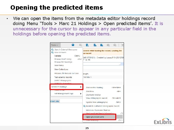 Opening the predicted items • We can open the items from the metadata editor