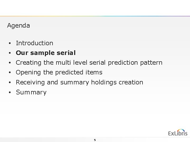 Agenda • Introduction • Our sample serial • Creating the multi level serial prediction