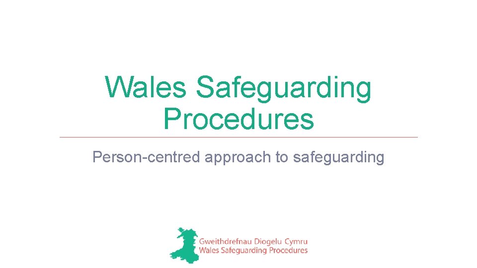 Wales Safeguarding Procedures Person-centred approach to safeguarding 