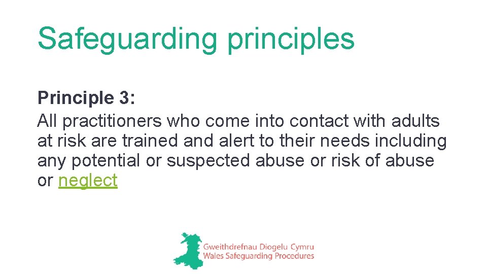 Safeguarding principles Principle 3: All practitioners who come into contact with adults at risk