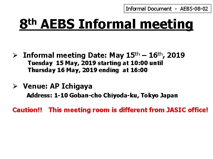 Informal Document - AEBS-08 -02 8 th AEBS Informal meeting Ø Informal meeting Date: