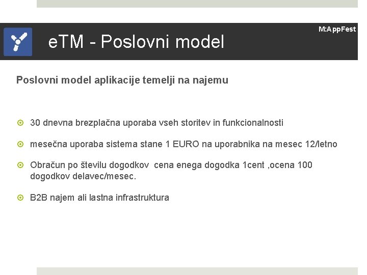e. TM - Poslovni model M: App. Fest Poslovni model aplikacije temelji na najemu