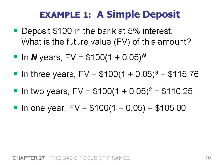 EXAMPLE 1: A Simple Deposit § Deposit $100 in the bank at 5% interest.