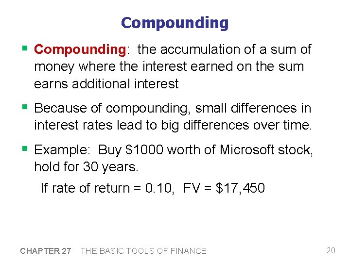 Compounding § Compounding: the accumulation of a sum of money where the interest earned