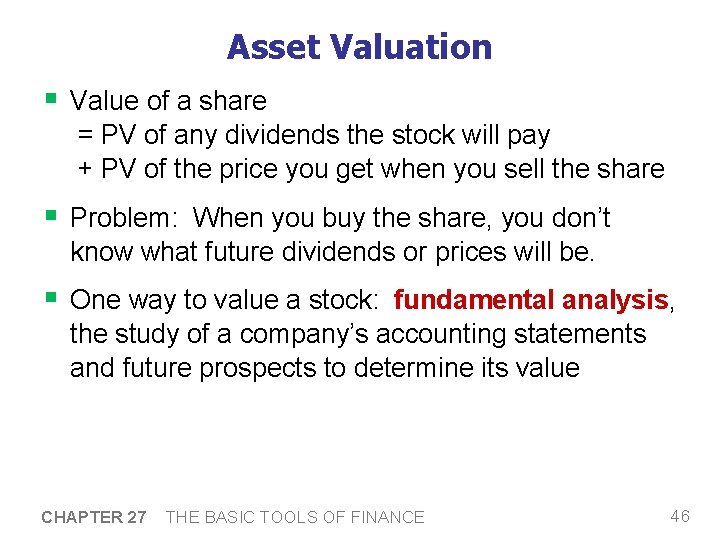 Asset Valuation § Value of a share = PV of any dividends the stock