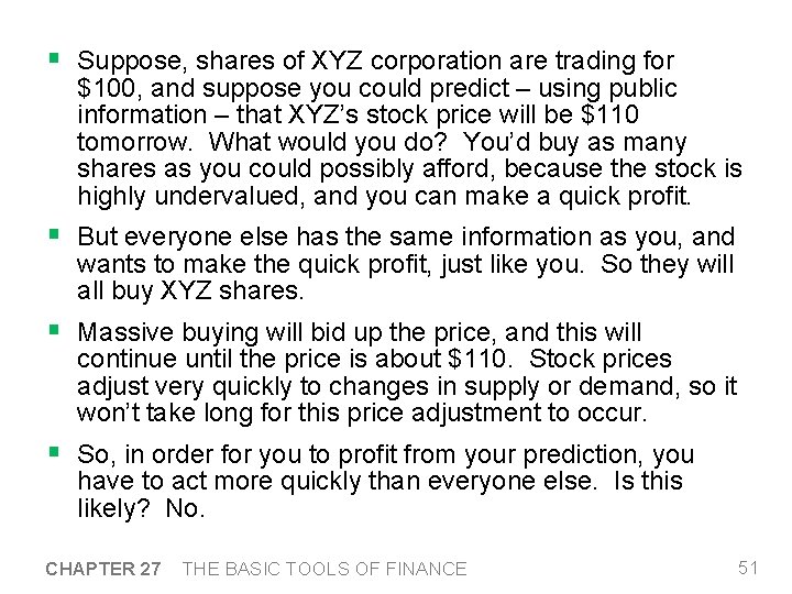 § Suppose, shares of XYZ corporation are trading for $100, and suppose you could