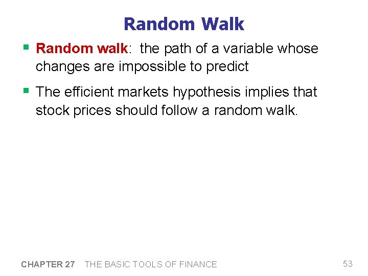 Random Walk § Random walk: the path of a variable whose changes are impossible