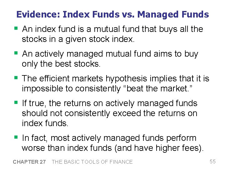 Evidence: Index Funds vs. Managed Funds § An index fund is a mutual fund