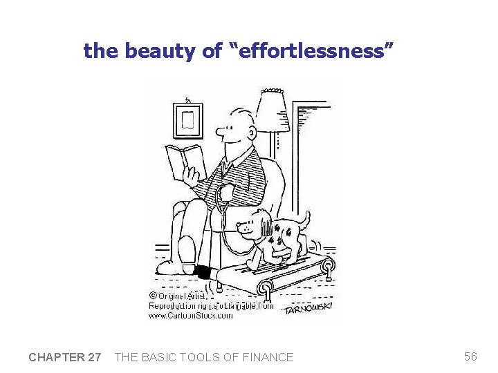 the beauty of “effortlessness” CHAPTER 27 THE BASIC TOOLS OF FINANCE 56 