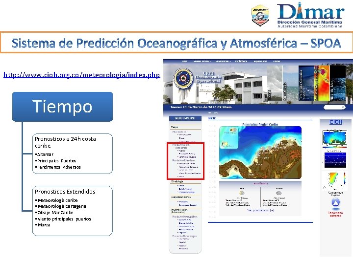 http: //www. cioh. org. co/meteorologia/index. php Tiempo Pronosticos a 24 h costa caribe •