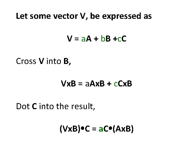 Let some vector V, be expressed as V = a. A + b. B