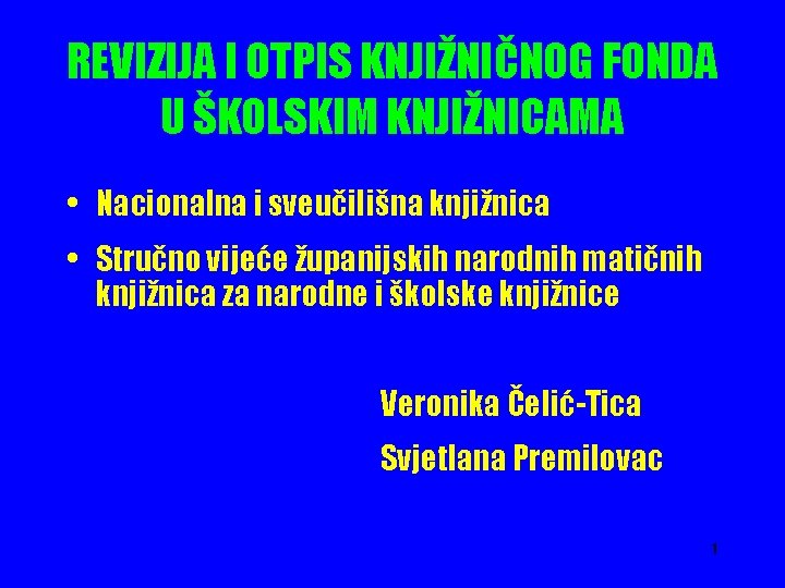 REVIZIJA I OTPIS KNJIŽNIČNOG FONDA U ŠKOLSKIM KNJIŽNICAMA • Nacionalna i sveučilišna knjižnica •