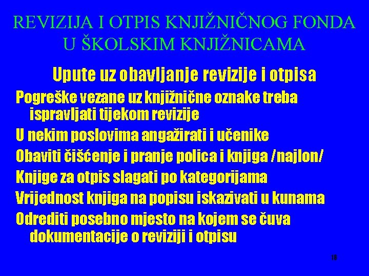 REVIZIJA I OTPIS KNJIŽNIČNOG FONDA U ŠKOLSKIM KNJIŽNICAMA Upute uz obavljanje revizije i otpisa