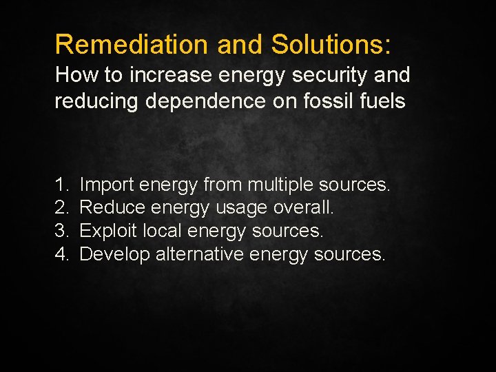 Remediation and Solutions: How to increase energy security and reducing dependence on fossil fuels