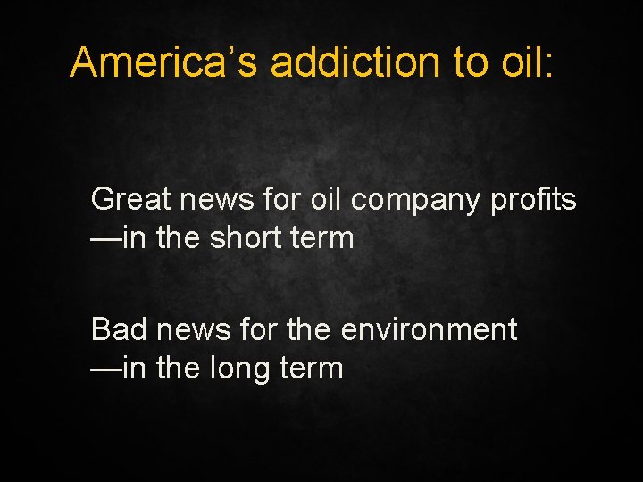 America’s addiction to oil: Great news for oil company profits —in the short term