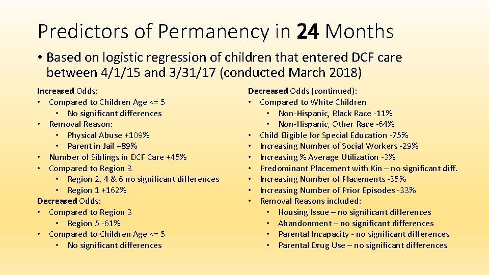 Predictors of Permanency in 24 Months • Based on logistic regression of children that