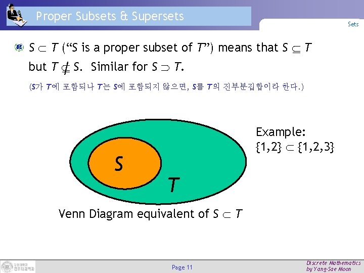 Proper Subsets & Supersets S T (“S is a proper subset of T”) means