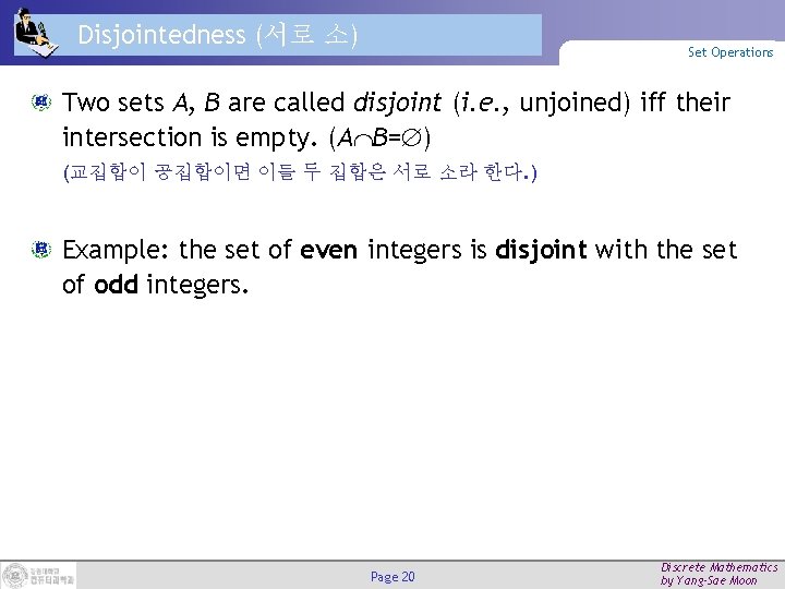 Disjointedness (서로 소) Set Operations Two sets A, B are called disjoint (i. e.