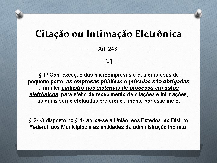 Citação ou Intimação Eletrônica Art. 246. […] § 1 o Com exceção das microempresas