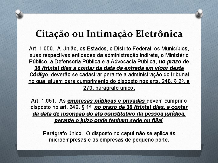 Citação ou Intimação Eletrônica Art. 1. 050. A União, os Estados, o Distrito Federal,