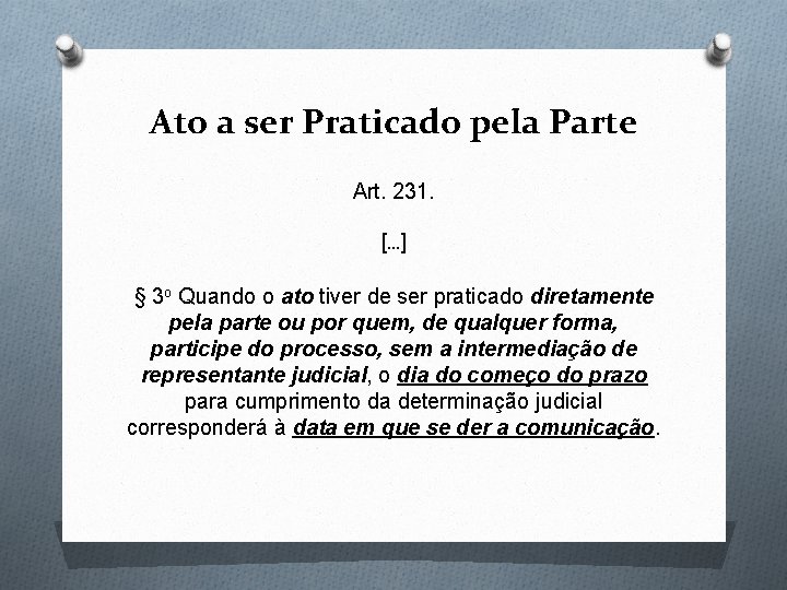 Ato a ser Praticado pela Parte Art. 231. […] § 3 o Quando o