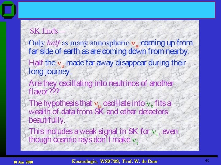 18 Jan 2008 Kosmologie, WS 07/08, Prof. W. de Boer 49 