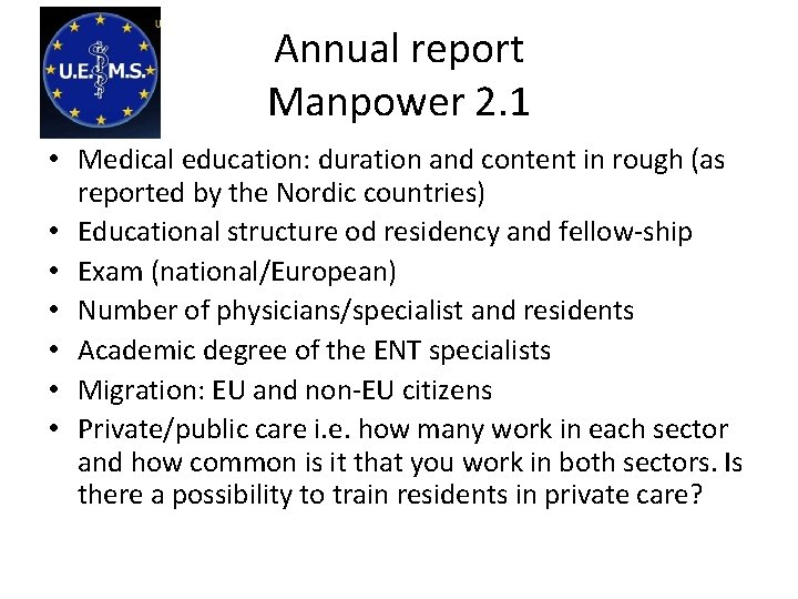 Annual report Manpower 2. 1 • Medical education: duration and content in rough (as