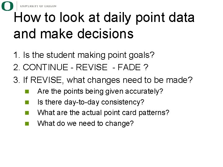 How to look at daily point data and make decisions 1. Is the student