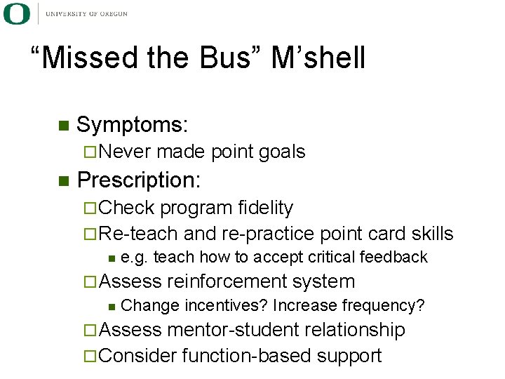 “Missed the Bus” M’shell n Symptoms: ¨ Never n made point goals Prescription: ¨