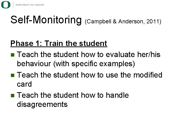 Self-Monitoring (Campbell & Anderson, 2011) Phase 1: Train the student n Teach the student