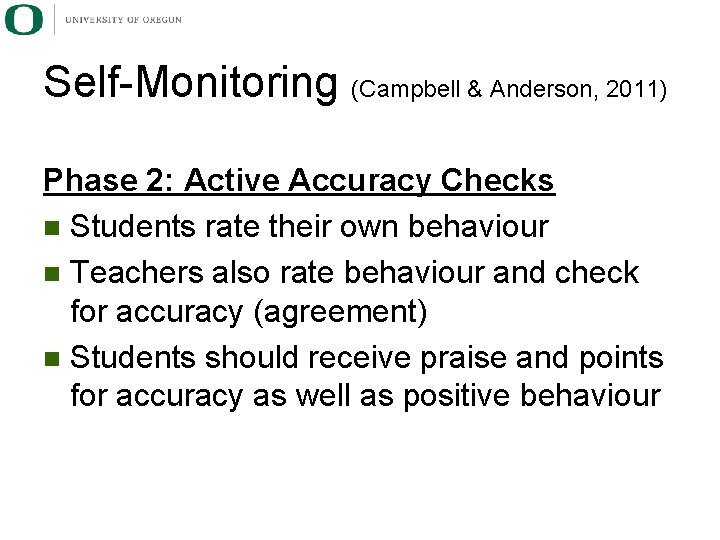 Self-Monitoring (Campbell & Anderson, 2011) Phase 2: Active Accuracy Checks n Students rate their