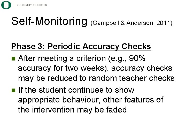 Self-Monitoring (Campbell & Anderson, 2011) Phase 3: Periodic Accuracy Checks n After meeting a