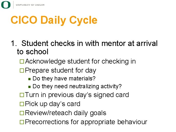 CICO Daily Cycle 1. Student checks in with mentor at arrival to school ¨