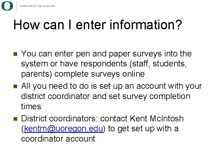 How can I enter information? n n n You can enter pen and paper