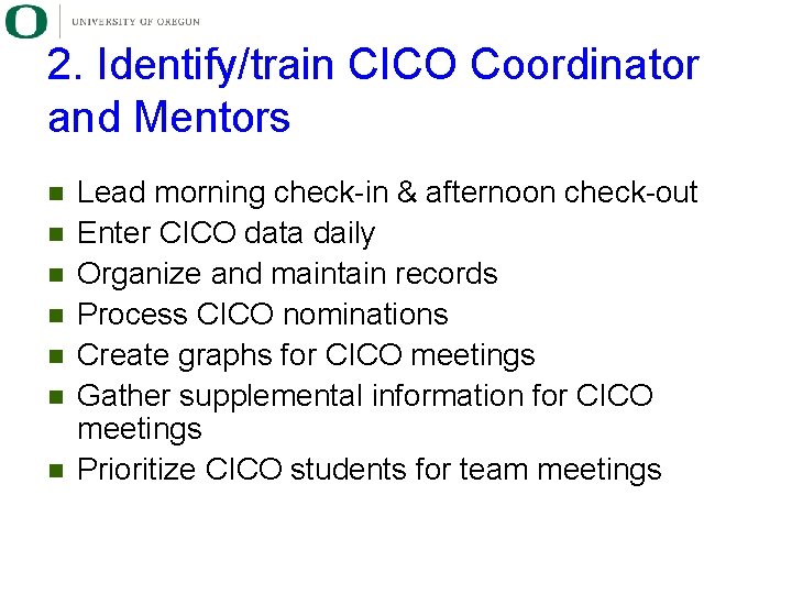 2. Identify/train CICO Coordinator and Mentors n n n n Lead morning check-in &