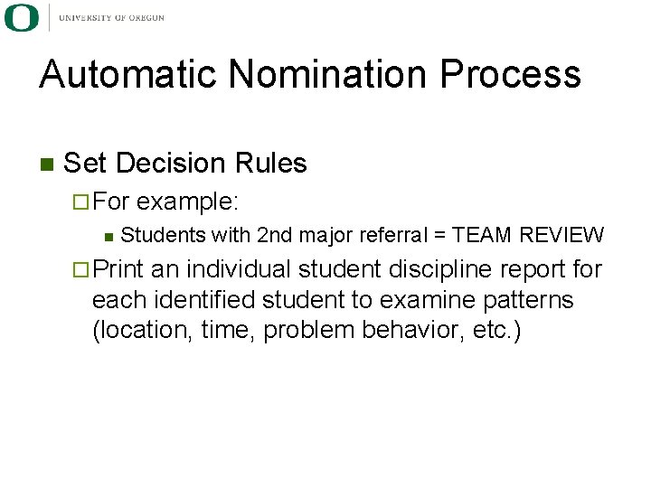 Automatic Nomination Process n Set Decision Rules ¨ For n example: Students with 2