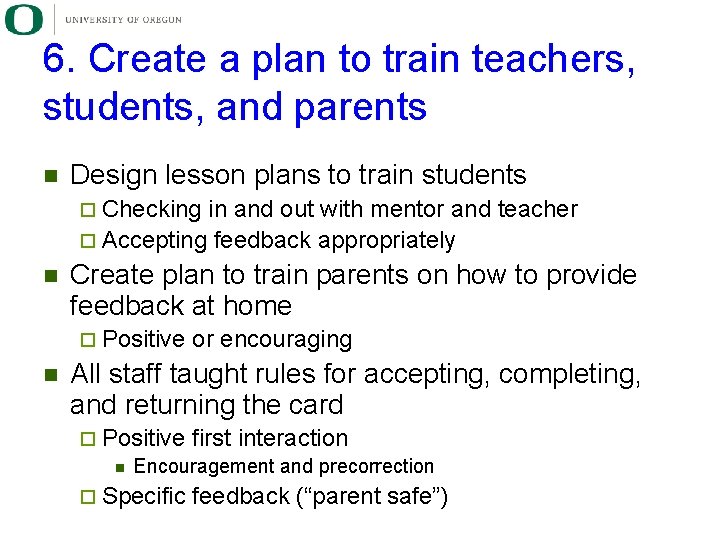 6. Create a plan to train teachers, students, and parents n Design lesson plans