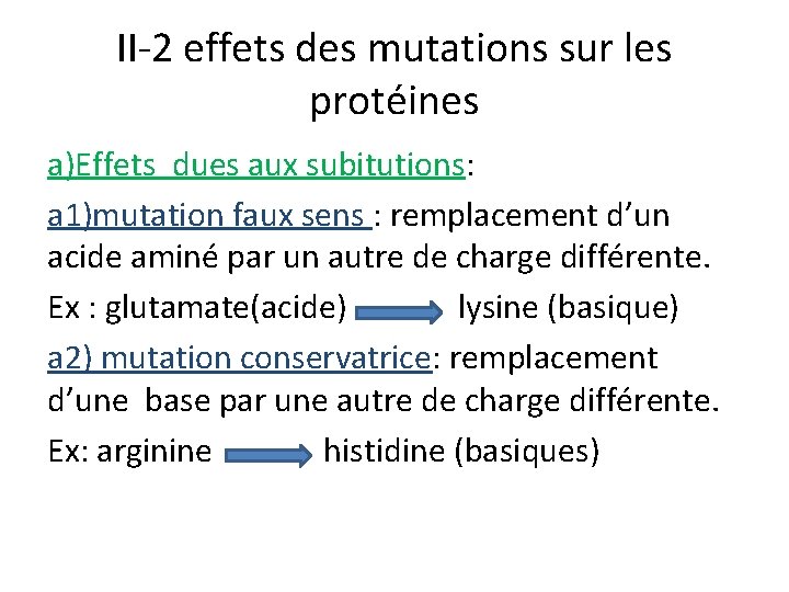 II-2 effets des mutations sur les protéines a)Effets dues aux subitutions: a 1)mutation faux