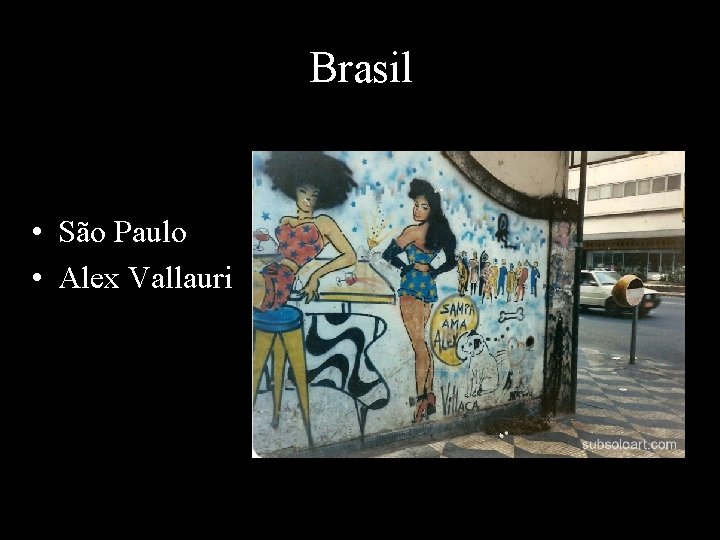 Brasil • São Paulo • Alex Vallauri 