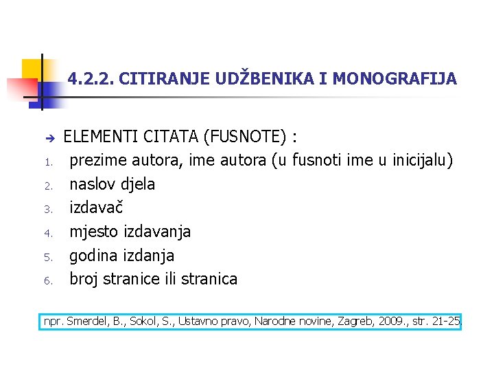 4. 2. 2. CITIRANJE UDŽBENIKA I MONOGRAFIJA 1. 2. 3. 4. 5. 6. ELEMENTI