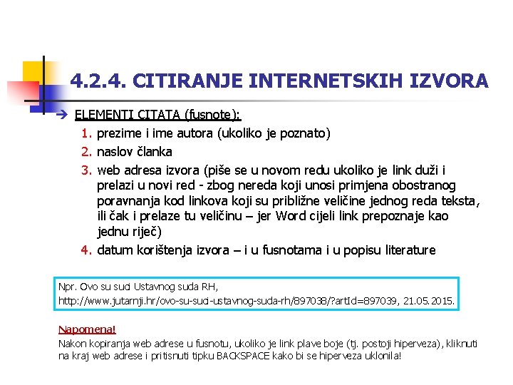 4. 2. 4. CITIRANJE INTERNETSKIH IZVORA ELEMENTI CITATA (fusnote): 1. prezime i ime autora