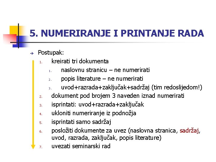 5. NUMERIRANJE I PRINTANJE RADA Postupak: 1. kreirati tri dokumenta 1. naslovnu stranicu –