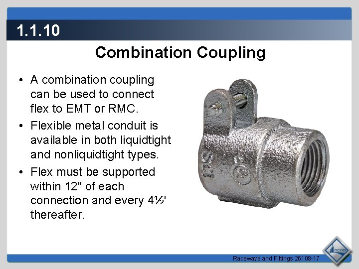 1. 1. 10 Combination Coupling • A combination coupling can be used to connect