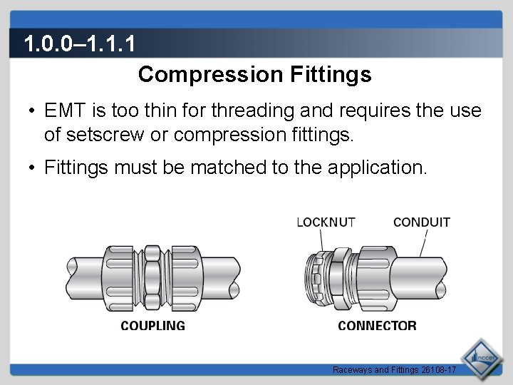 1. 0. 0– 1. 1. 1 Compression Fittings • EMT is too thin for