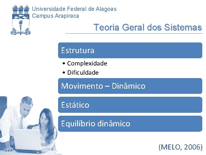 Universidade Federal de Alagoas Campus Arapiraca Teoria Geral dos Sistemas Estrutura • Complexidade •