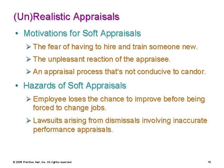 (Un)Realistic Appraisals • Motivations for Soft Appraisals Ø The fear of having to hire
