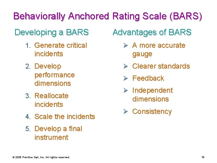 Behaviorally Anchored Rating Scale (BARS) Developing a BARS 1. Generate critical incidents 2. Develop